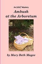 Ambush at the Arboretum: Volume 2