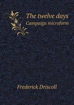 The twelve days Campaign microform