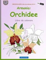 BROCKHAUSEN Libro da colorare Vol. 6 - Armonia: Orchidee