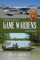 I Didn't Know Game Wardens Did That!