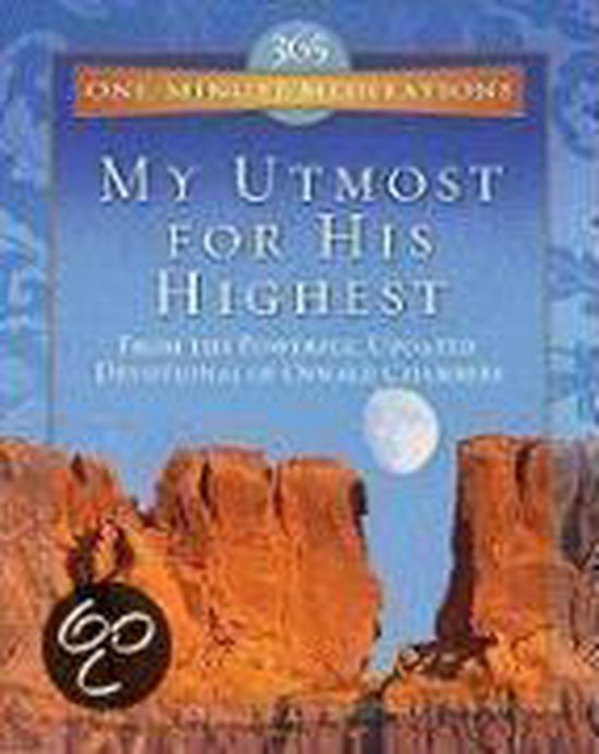 Boekcover: My Utmost For His Highest, met een foto van een woestijnlandschap met rotsformaties en een maan.