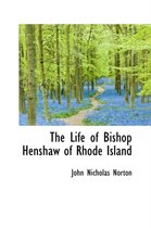 The Life of Bishop Henshaw of Rhode Island