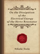 On the Dissipation of the Electrical Energy of the Hertz Resonator