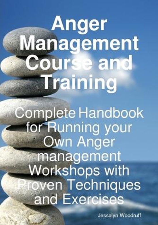 Anger Management Course and Training - Complete Handbook for ... - cover