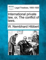 International Private Law, Or, the Conflict of Laws.