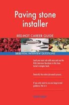 Paving Stone Installer Red-Hot Career Guide; 2523 Real Interview Questions