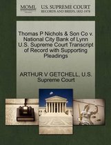 Thomas P Nichols & Son Co V. National City Bank of Lynn U.S. Supreme Court Transcript of Record with Supporting Pleadings