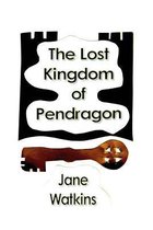 The Lost Kingdom of Pendragon