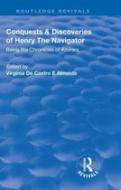 Routledge Revivals - Revival: Conquests and Discoveries of Henry the Navigator: Being the Chronicles of Azurara (1936)