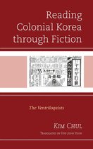 Critical Studies in Korean Literature and Culture in Translation - Reading Colonial Korea through Fiction