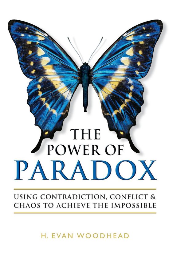 The Power of Paradox: Using Contradiction, Conflict & Chaos  ... - cover