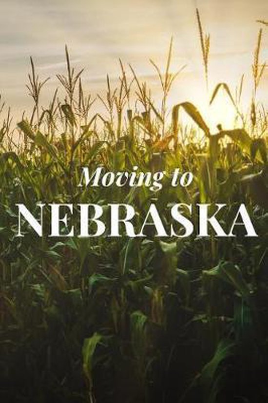 Moving to Nebraska, Anthony R Carver 9781096213604 Boeken