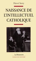 L'espace de l'histoire - Naissance de l'intellectuel catholique