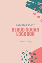 Diabetes Diary: Blood Sugar Logbook Easy Daily Tracker, 53 Weeks, 12 Month