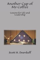 Another Cup of My Coffee: Lessons for Life and Leadership