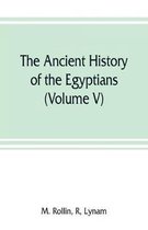 The ancient history of the Egyptians, Carthaginians, Assyrians, Medes and Persians, Grecians and Macedonians (Volume V)