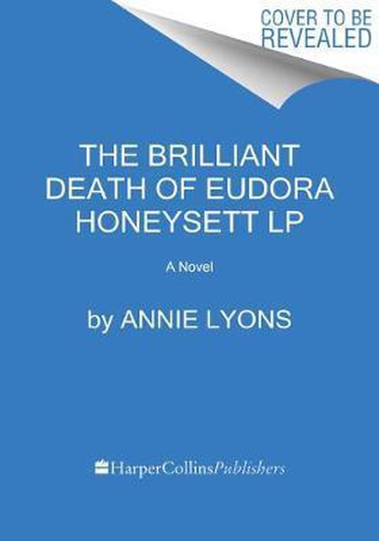 The Brilliant Life of Eudora Honeysett A Novel - cover
