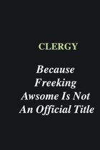 Clergy Because Freeking Awsome is Not An Official Title: Writing careers journals and notebook. A way towards enhancement