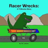 T-Wrecks- Racer Wrecks