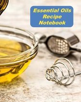 Essential Oils Recipe Notebook: Organizer to Collect Favorite Recipes