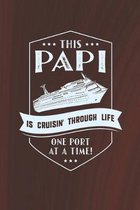 This Papi Is Cruisin' Through Life One Port At The Time: Family life Grandpa Dad Men love marriage friendship parenting wedding divorce Memory dating