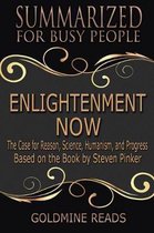 Enlightenment Now - Summarized for Busy People