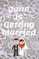 Jane Is Getting Married: Personalized Bachelorette Party Journal - Suitable to Write in - Party Memory Book Keepsake - Great For Engagement Gif