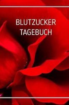 Blutzuckertagebuch: Blutzuckertagebuch zum t�glichen Erfassen des Blutzuckers - F�r Diabetiker - Format 6 x 9 Zoll - Blutzuckerspiegel im