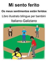 Italiano-Galiziano Mi sento ferito/Os meus sentimentos est�n feridos Libro illustrato bilingue per bambini