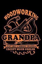 Woodworking Grandpa Just Like A Normal Grandpa Except Much Cooler: 120 Page Lined Notebook - [6x9]