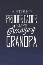 Retired Proofreader Make Amazing Grandpa: Family life Grandpa Dad Men love marriage friendship parenting wedding divorce Memory dating Journal Blank L