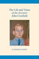 Life and Times of the Inventor John Crosfield