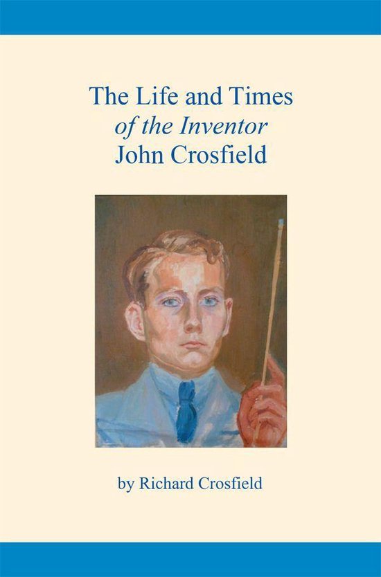 The Life and Times of the Inventor John Crosfield - cover