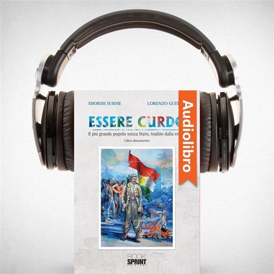Essere Curdo - Il più grande popolo senza Stato, tradito da ... - cover