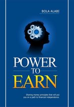 1 1 - Power to Earn: Sharing Money Principles That Will Put You on a Path to Financial Independence