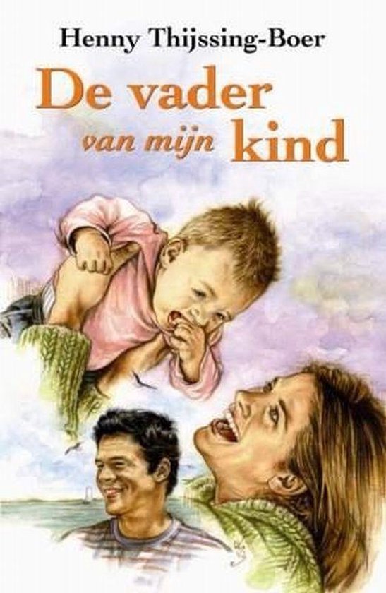 Cover van het boek 'De vader van mijn kind' van Henny Thijssing-Boer