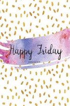 Sch�lerkalender 2019/20 HAPPY FRIDAY: Schulplaner, Kalender, Planer, Semesterplaner f�r Ausbildung oder Studium 2019 2020