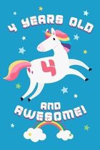 4 Years Old And Awesome!: A Journal & Sketchbook For 4 Year Old Girls & Boys / Creative Journaling And Drawing / Unicorn Diary