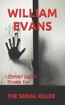 The Serial Killer: JOHNNY EAGER Private Eye