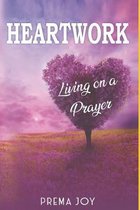 Heartwork: Living on a Prayer