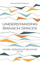 Understanding Banach Spaces