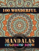 100 Wonderful Mandalas Coloring Book: An Adult Coloring Book with Mandala flower Fun, Easy, and Relaxing Coloring Pages For Meditation And Happiness w