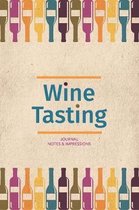 Wine Tasting Journal Notes & Impressions: Notebook for Wine Lovers