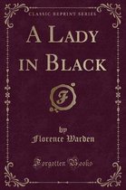 A Lady in Black (Classic Reprint)