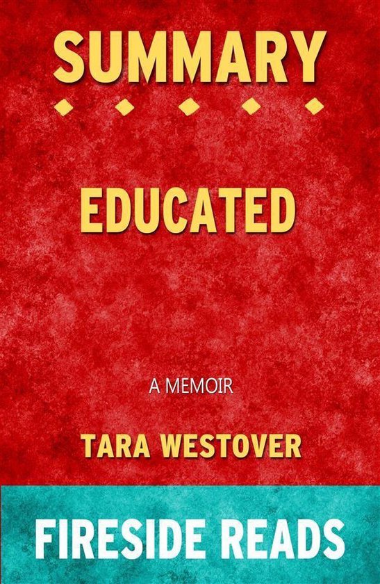 Educated A Memoir By Tara Westover Summary By Fireside Reads Ebook Fireside Reads Bol Com