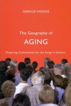 The Geography of Aging: Preparing Communities for the Surge in Seniors