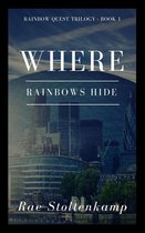 The Rainbow Quest Series - Where Rainbows Hide
