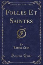 Folles Et Saintes, Vol. 2 (Classic Reprint)