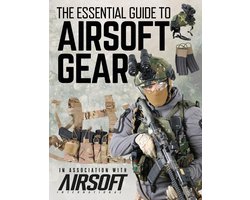 The Essential Guide to Airsoft Gear