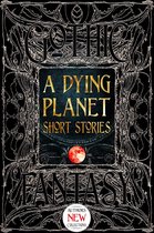Gothic Fantasy - A Dying Planet Short Stories